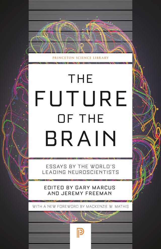 The Future of the Brain by Gary Marcus, Jeremy Freeman, Mackenzie W. Mathis