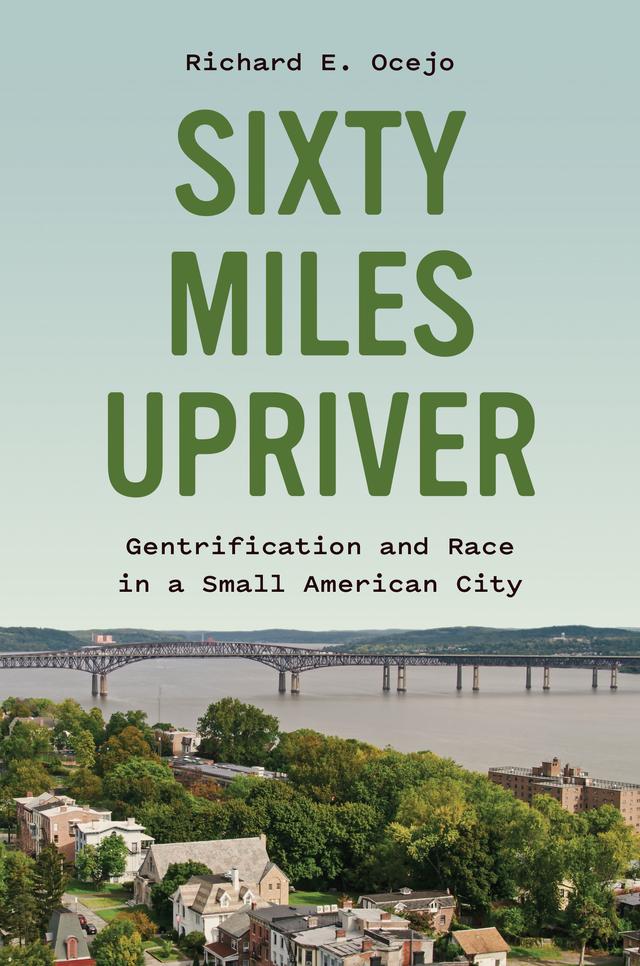 Sixty Miles Upriver by Richard E. Ocejo