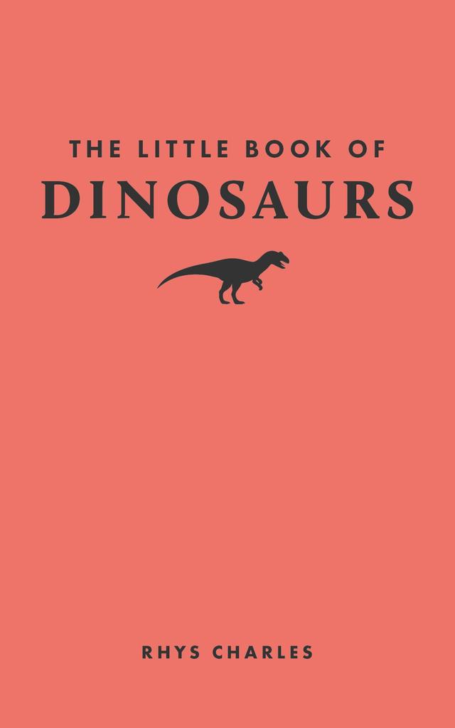The Little Book of Dinosaurs by Rhys Charles