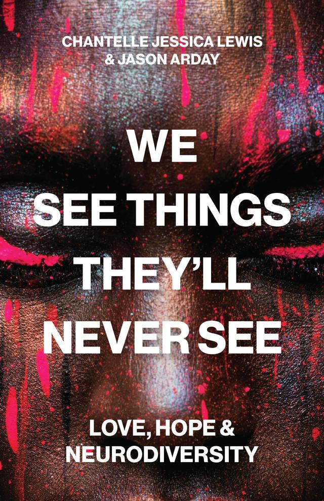 We See Things They’ll Never See by Chantelle Jessica Lewis, Jason Arday