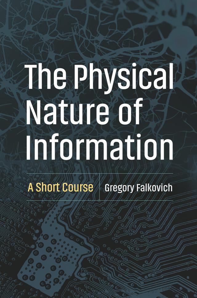 The Physical Nature of Information by Gregory Falkovich