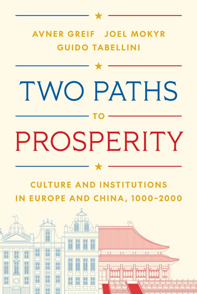 Two Paths to Prosperity by Avner Greif, Guido Tabellini, Joel Mokyr