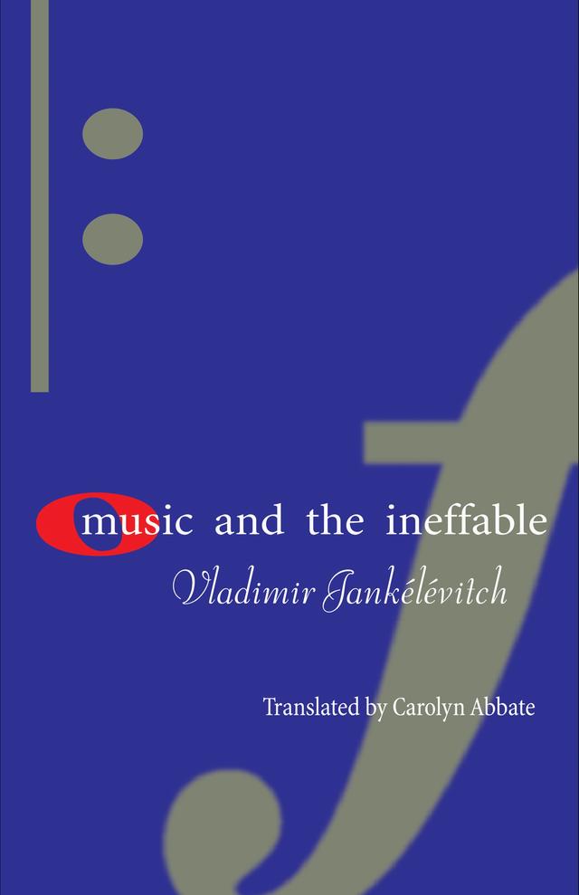 Music and the Ineffable by Carolyn Abbate, Vladimir Jankélévitch