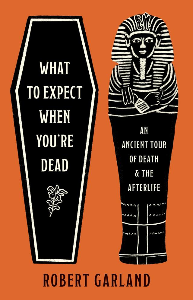 What to Expect When You're Dead by Robert Garland