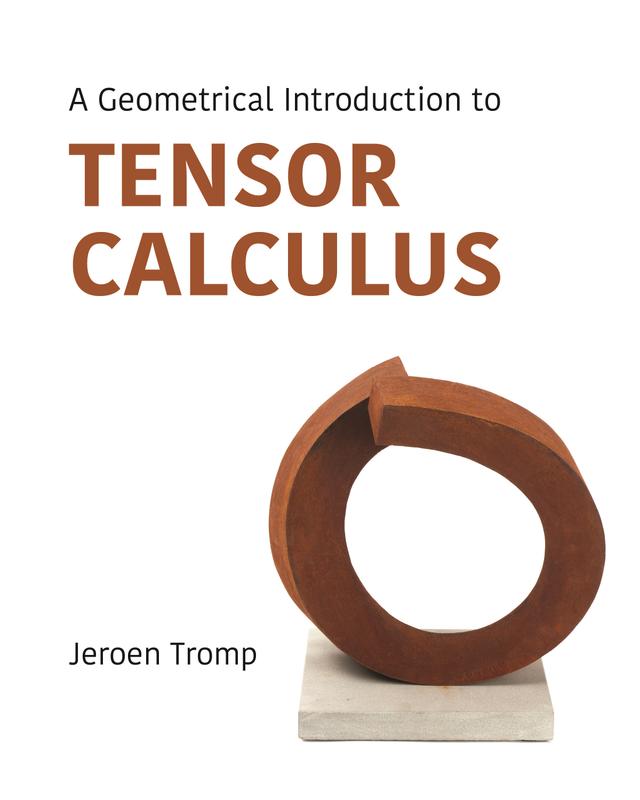 A Geometrical Introduction to Tensor Calculus by Jeroen Tromp