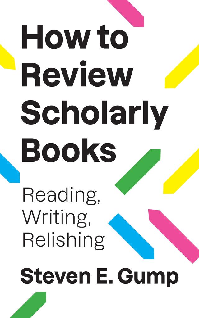 How to Review Scholarly Books by Steven E. Gump