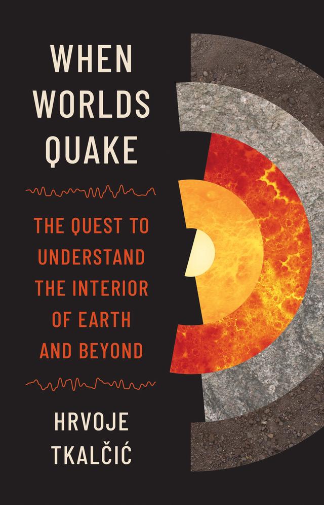 When Worlds Quake by Hrvoje Tkalčić