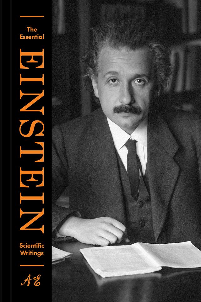 The Essential Einstein: Scientific Writings by Albert Einstein, Diana Kormos Buchwald, Tilman Sauer
