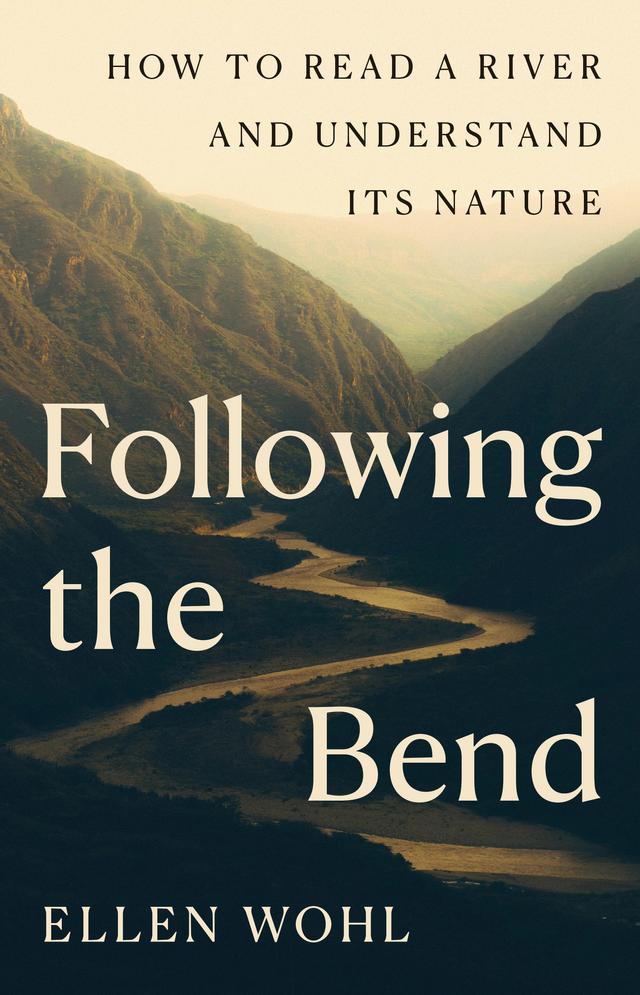 Following the Bend by Ellen Wohl