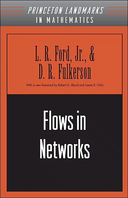 Flows in Networks by D. R. Fulkerson, James B. Orlin, Lester Randolph Ford Jr., Robert G. Bland