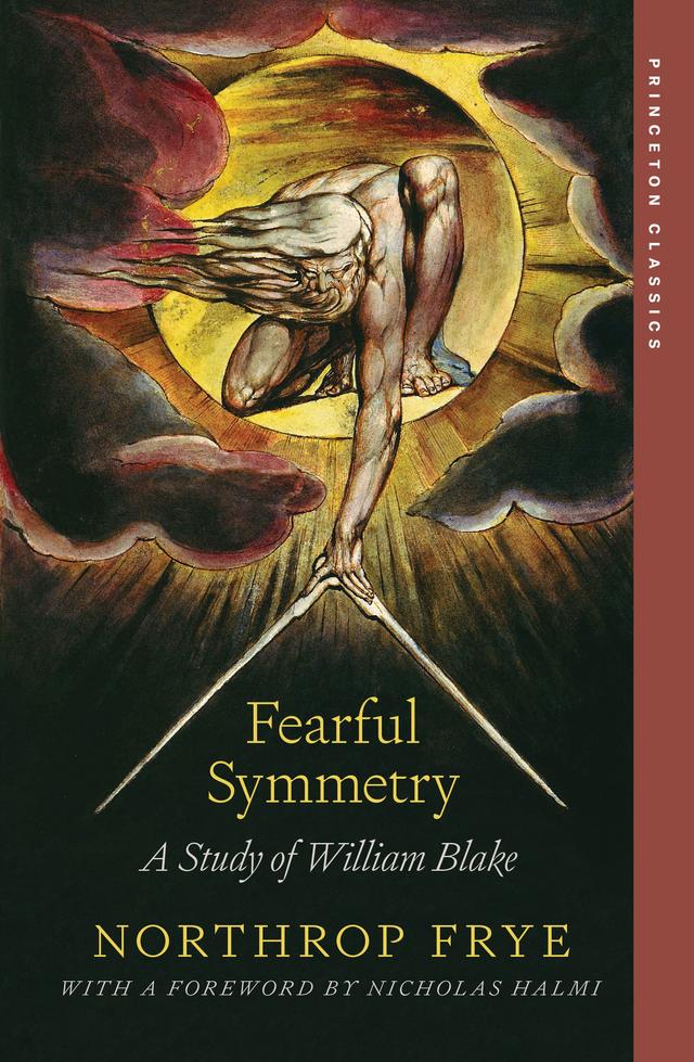 Fearful Symmetry by Nicholas Halmi, Northrop Frye