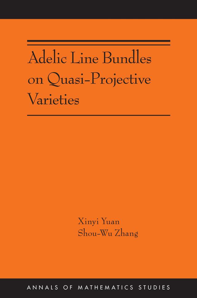Adelic Line Bundles on Quasi-Projective Varieties by Shou-Wu Zhang, Xinyi Yuan