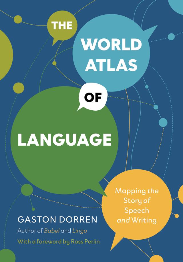 The World Atlas of Language by Gaston Dorren