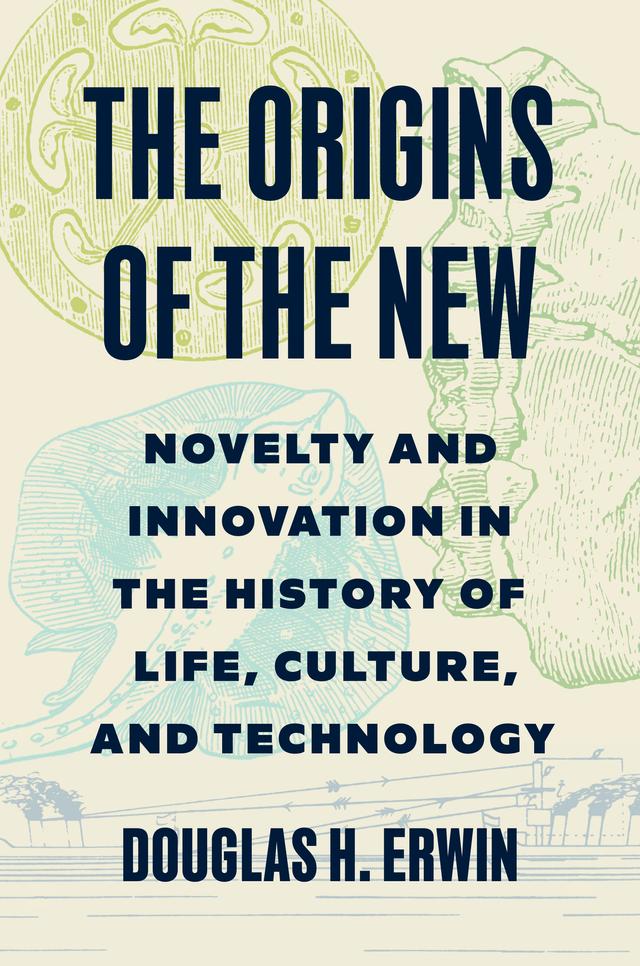 The Origins of the New by Douglas H. Erwin