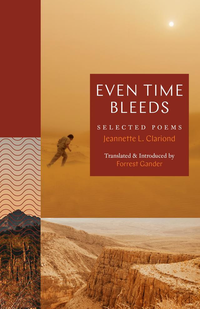 Even Time Bleeds by Forrest Gander, Jeanette Lozano Clariond