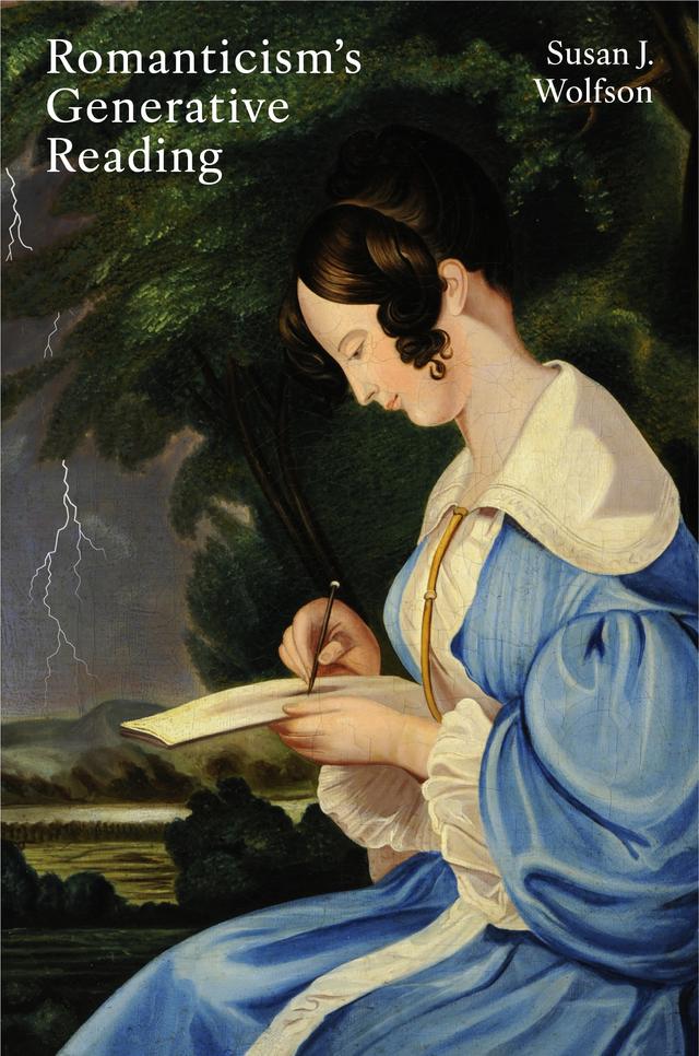 Romanticism's Generative Reading by Susan J. Wolfson