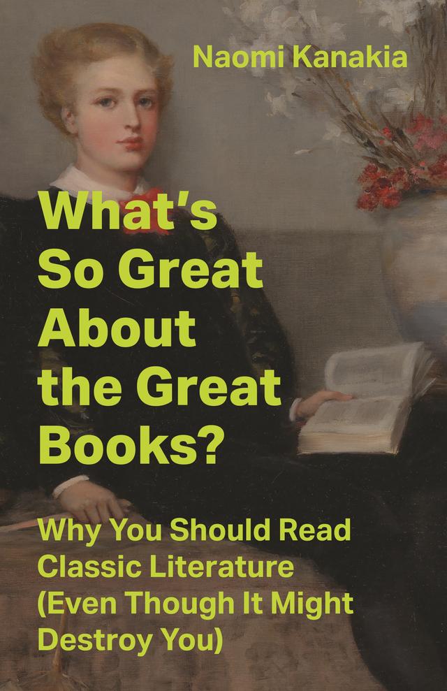 What's So Great About the Great Books? by Naomi Kanakia