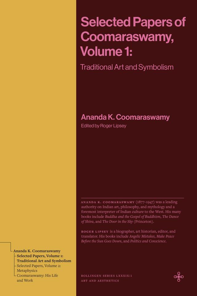 Selected Papers of Coomaraswamy, Volume 1 by Ananda K. Coomaraswamy, Roger Lipsey