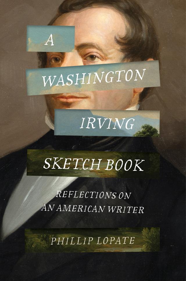 A Washington Irving Sketch Book by Phillip Lopate