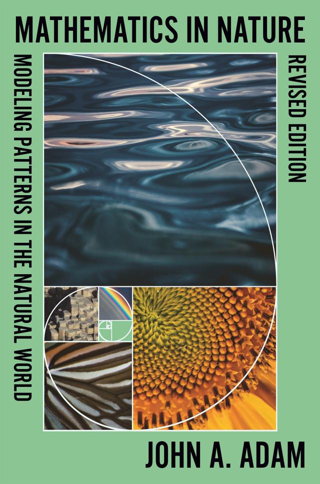 Mathematics in Nature, Revised Edition by John A. Adam