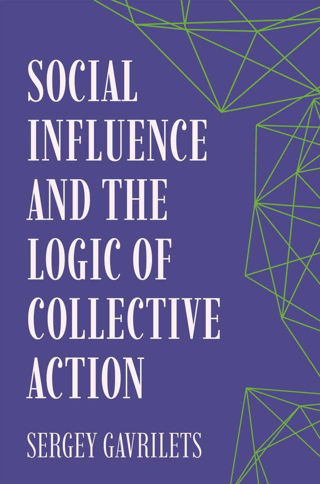 Social Influence and the Logic of Collective Action by Sergey Gavrilets