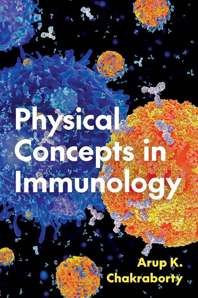 Physical Concepts in Immunology by Arup K. Chakraborty