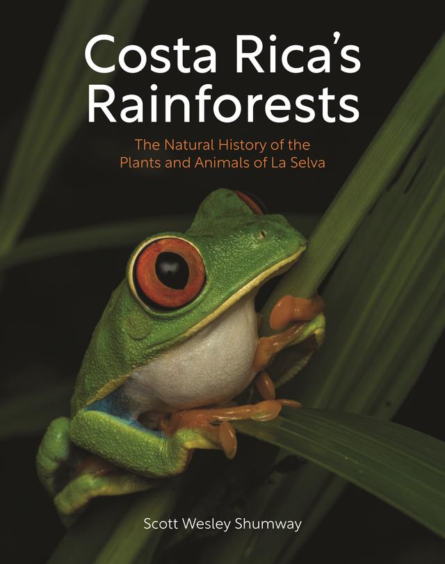 Costa Rica's Rainforests by Christian Perez-Martinez, Patricia Ononiwu Kaishian, Ronald M. Coleman, Scott Wesley Shumway