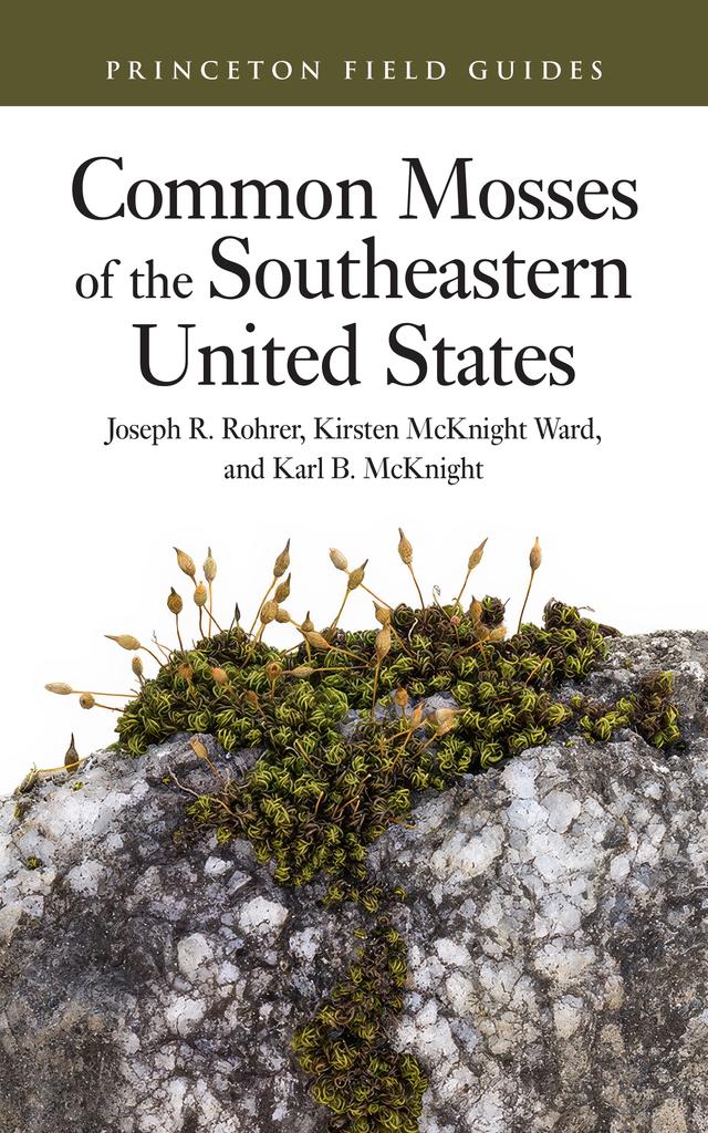 Common Mosses of the Southeastern United States by Joseph R. Rohrer, Karl B McKnight, Kirsten McKnight Ward