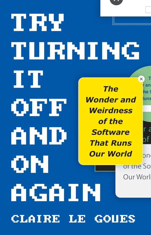 Try Turning It Off and On Again by Claire Le Goues