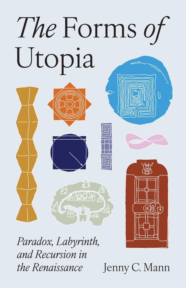 The Forms of Utopia by Jenny C. Mann