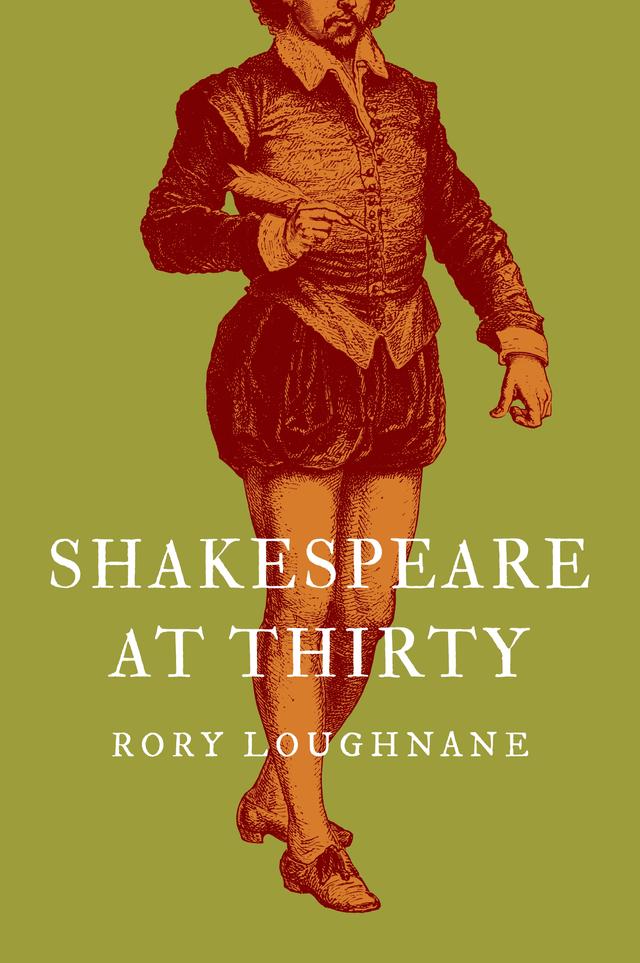 Shakespeare at Thirty by Rory Loughnane