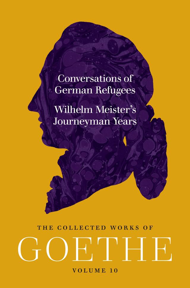 Conversations of German Refugees and Wilhelm Meister's Journeyman Years by Jane K. Brown, Jan van Heurck, Johann Wolfgang von Goethe, Krishna Winston