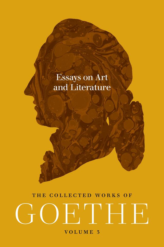 Essays on Art and Literature by Ellen von Nardroff, Ernest H. von Nardroff, Johann Wolfgang von Goethe, John Gearey