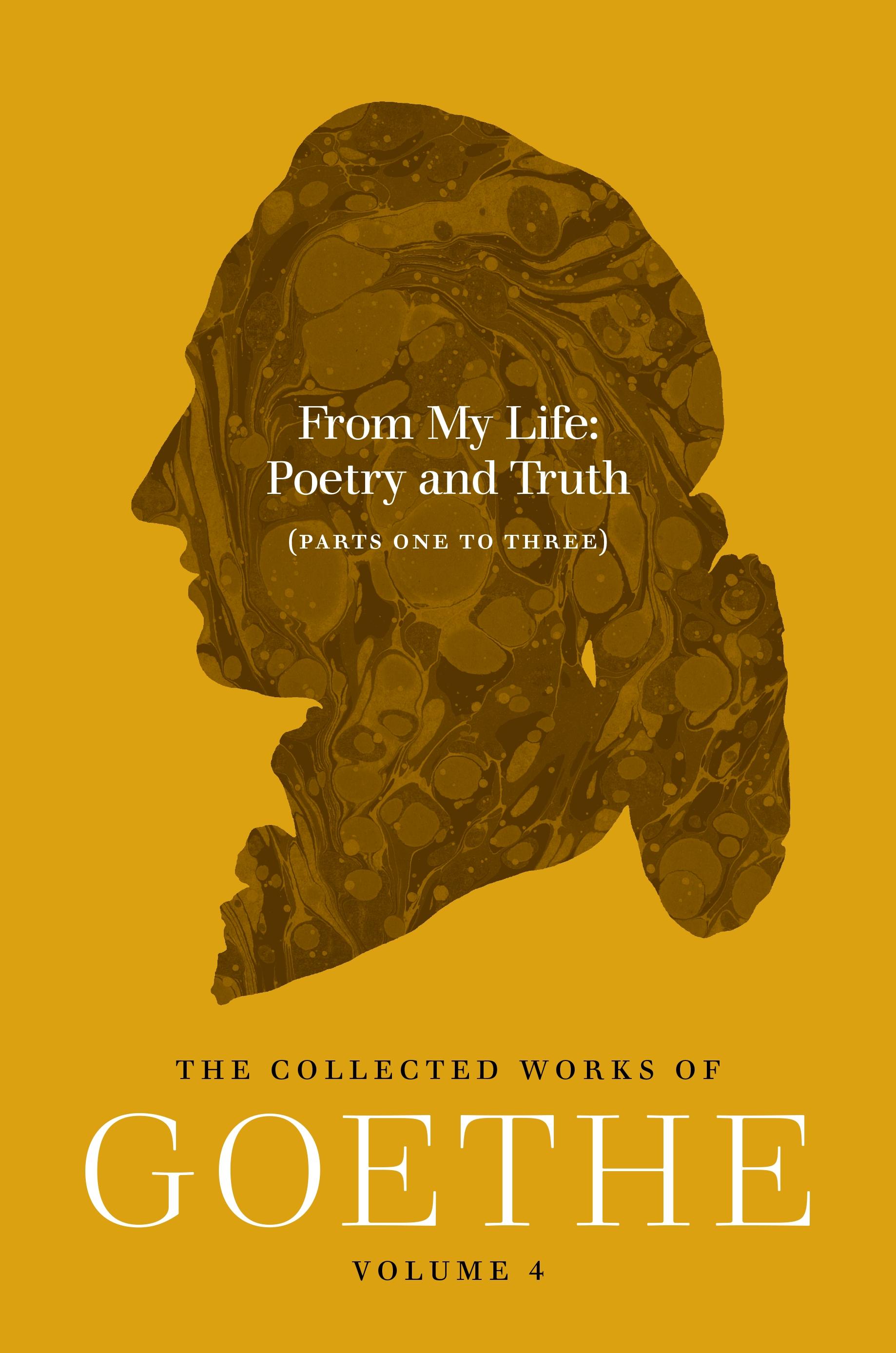 From My Life, Poetry and Truth (Parts One to Three)