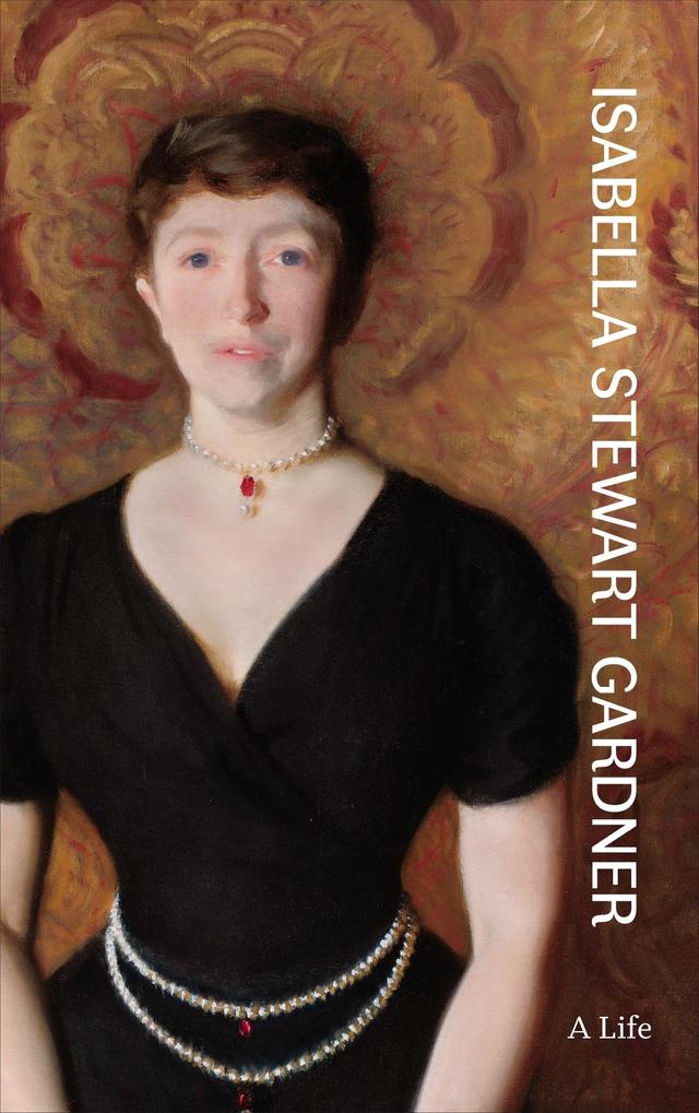 Isabella Stewart Gardner by Diana Seave Greenwald, Nathaniel Silver