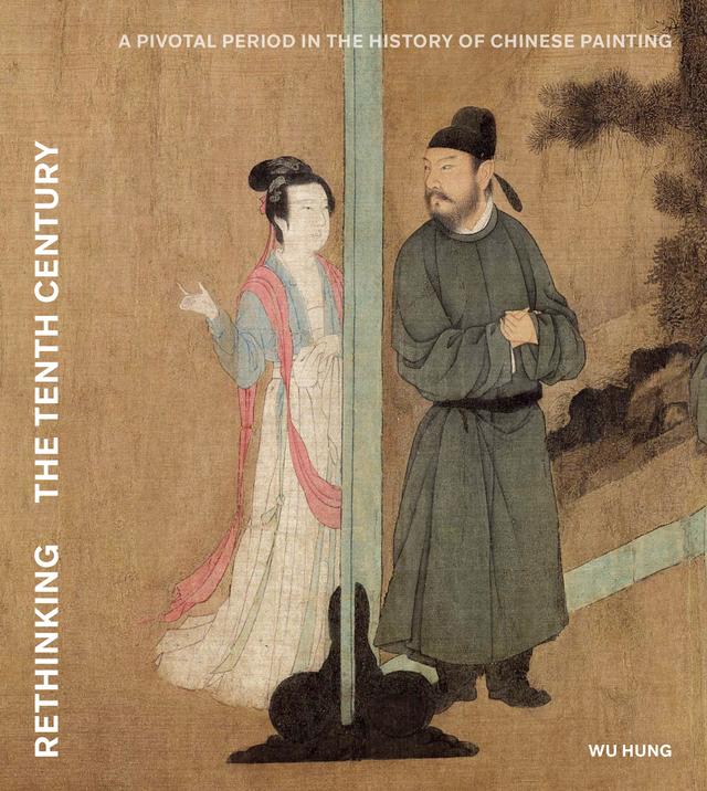 Rethinking the Tenth Century by Wu Hung