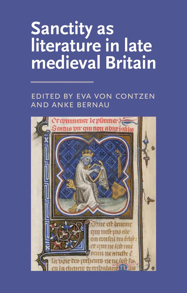 Sanctity as literature in late medieval Britain by Anke Bernau, Eva von Contzen