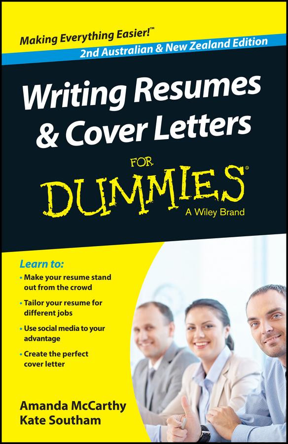 Writing Resumes and Cover Letters For Dummies - Australia / NZ by Amanda McCarthy, Kate Southam