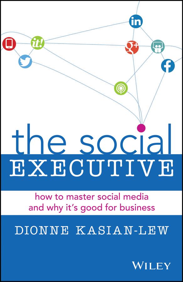 The Social Executive by Dionne Kasian-Lew