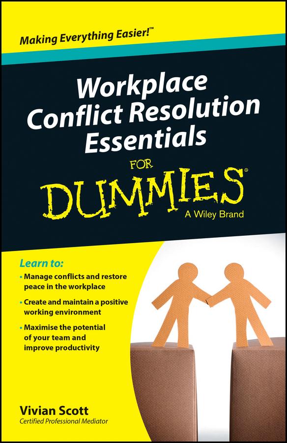 Workplace Conflict Resolution Essentials For Dummies by Vivian Scott