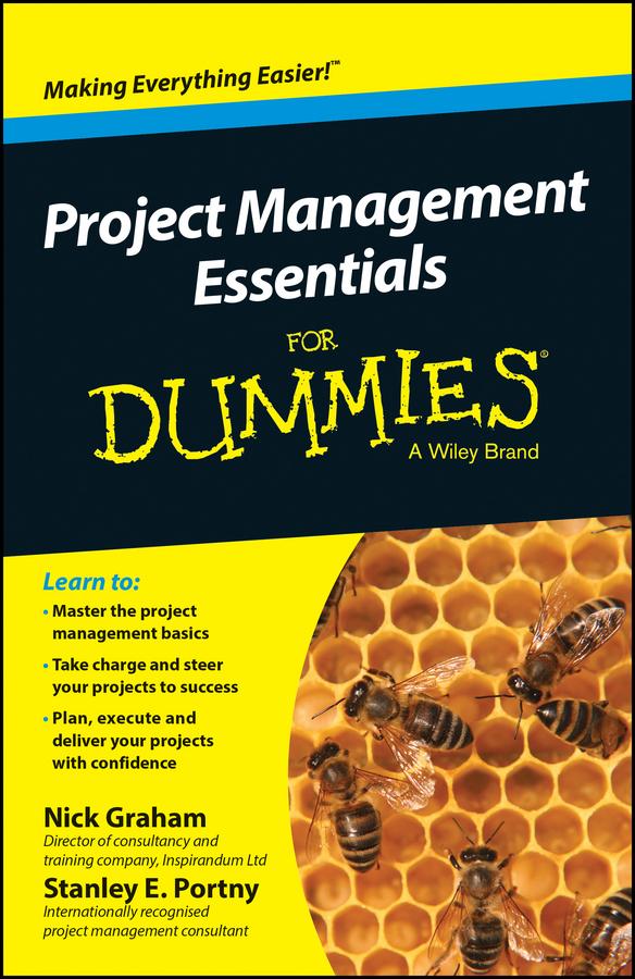 Project Management Essentials For Dummies, Australian and New Zealand Edition by Nick Graham, Stanley E. Portny