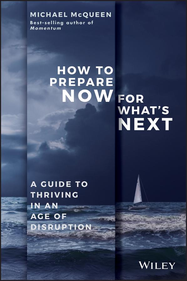 How to Prepare Now for What's Next by Michael McQueen