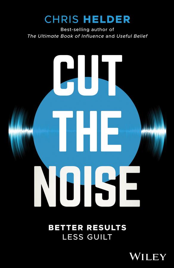 Cut the Noise by Chris Helder