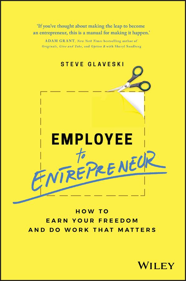 Employee to Entrepreneur by Steve Glaveski