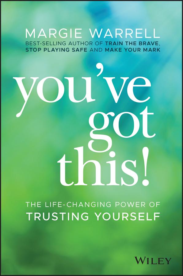 You've Got This! by Margie Warrell