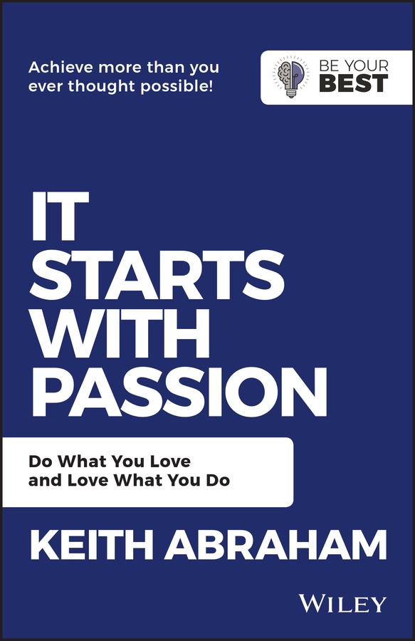 It Starts with Passion by Keith Abraham