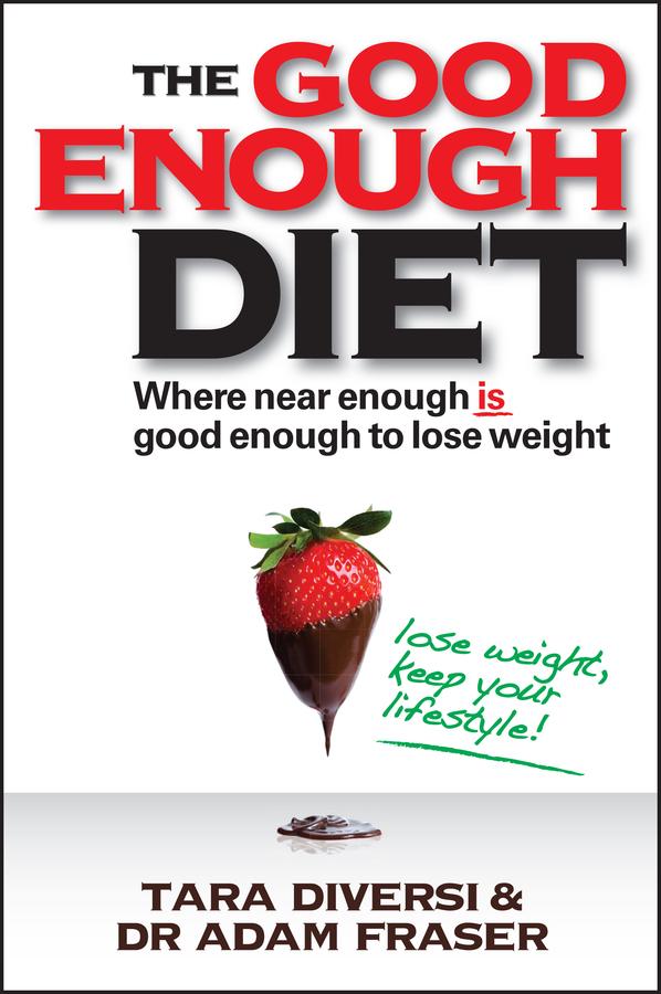 The Good Enough Diet by Adam Fraser, Tara Diversi