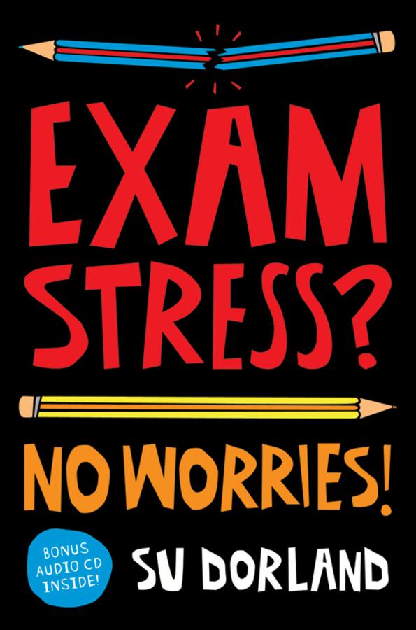 Exam Stress? by Su Dorland