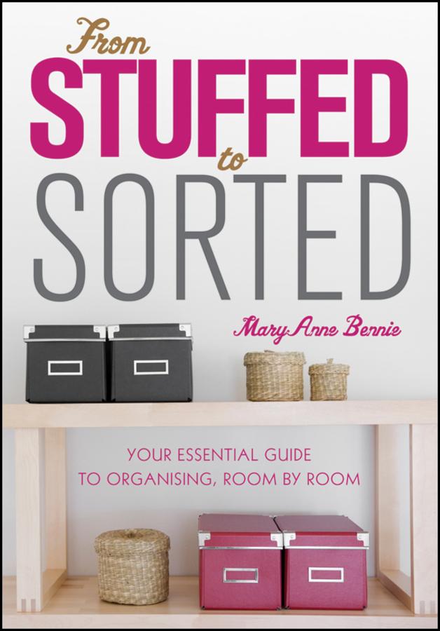 From Stuffed to Sorted by MaryAnne Bennie