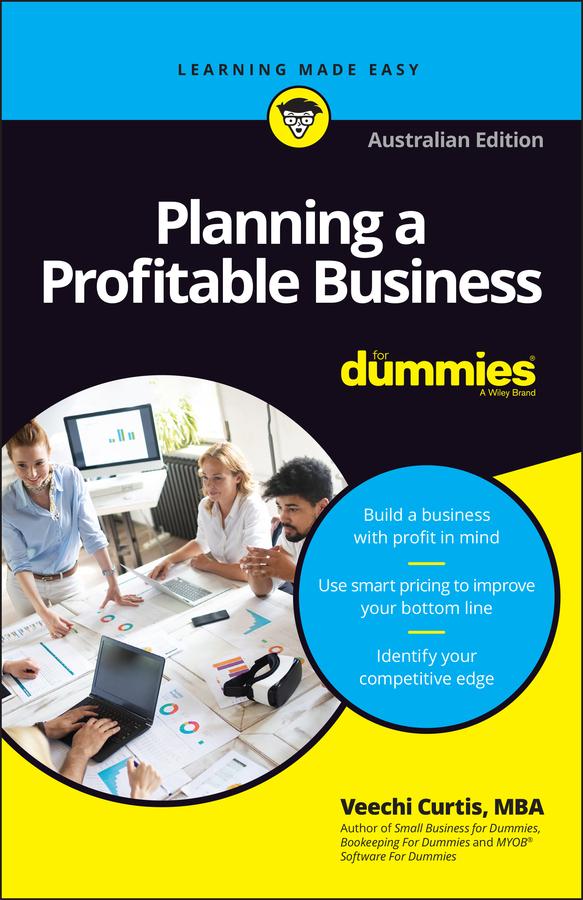Planning a Profitable Business For Dummies, Australian Edition by Veechi Curtis